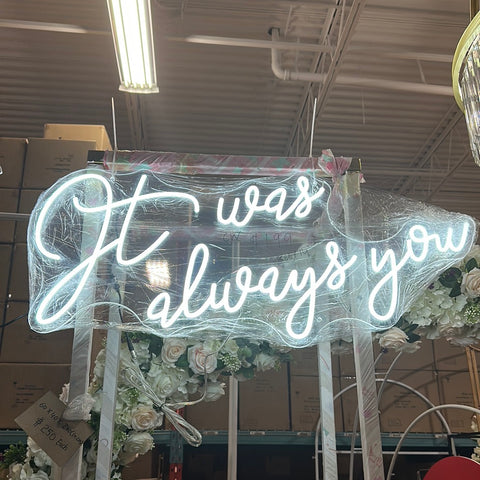 Cold White LED Sign “It was always you”Neon Sign
